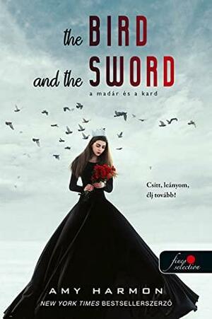 A madár és a kard by Amy Harmon