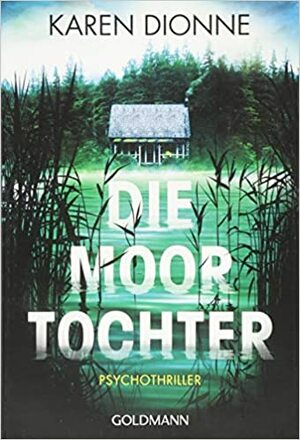 Die Moortochter by Karen Dionne