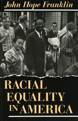 Racial Equality in America by John Hope Franklin