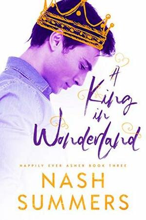 A King in Wonderland by Nash Summers