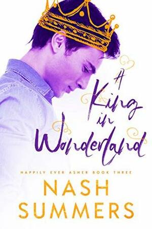 A King in Wonderland by Nash Summers