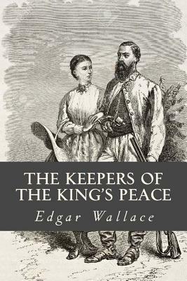 The Keepers of the Kings Peace by Edgar Wallace