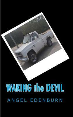 Waking the Devil by Angel Edenburn