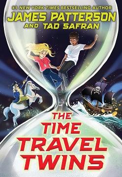The Time Travel Twins by Tad Safran, James Patterson