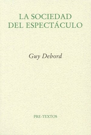 La sociedad del espectáculo by Guy Debord, José Luis Pardo