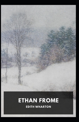 Ethan Frome Illustrated by Edith Wharton