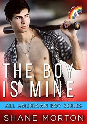 The Boy Is Mine by Shane K. Morton