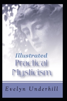 Practical Mysticism Illustrated by Evelyn Underhill
