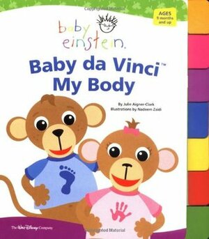 Baby da Vinci: My Body (Baby Einstein) by Julie Aigner-Clark, Nadeem Zaidi