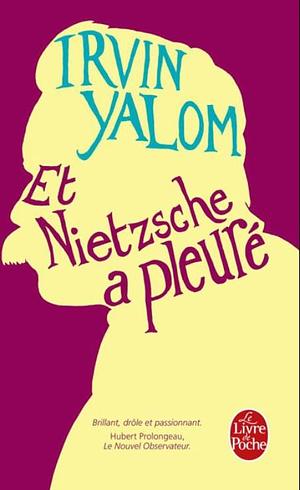 Et Nietzsche a Pleuré by Irvin D. Yalom