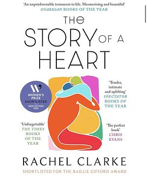 The Story of a Heart: Two Families, One Heart, and the Medical Miracle that Saved a Child's Life by Rachel Clarke
