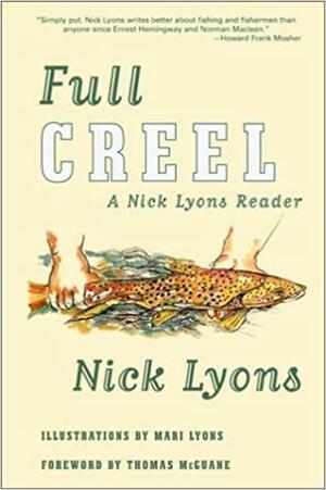 Full Creel: A Nick Lyons Reader by Mari Lyons, Nick Lyons, Thomas McGuane