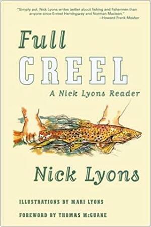 Full Creel: A Nick Lyons Reader by Thomas McGuane, Mari Lyons, Nick Lyons