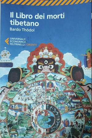 Il Libro dei morti tibetano: Bardo Thödol by Ugo Leonzio, Padmasambhava