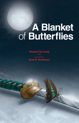A Blanket of Butterflies by Richard Van Camp