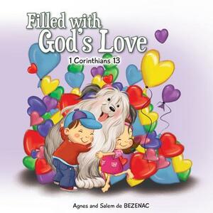 Filled with God's Love: 1 Corinthians 13 by Salem De Bezenac, Agnes De Bezenac