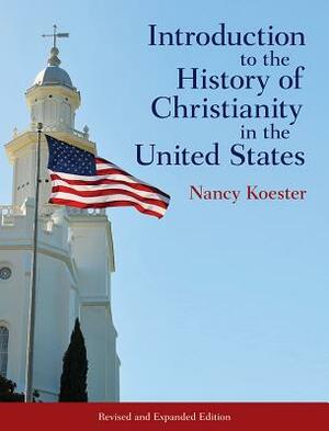 Introduction to the History of Christianity in the United States: Revised and Expanded Edition by 