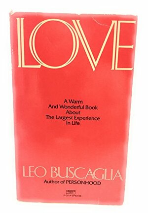 Love by Leo F. Buscaglia