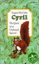 Cyril: The Quest of an Orphaned Squirrel by Eugene McCabe