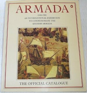 Armada: 1588 1988 by National Maritime Museum, M.J. Rodriguez-Salgado