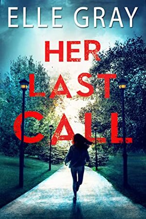 Her Last Call by Elle Gray