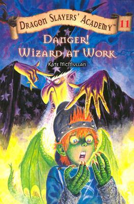 Danger! Wizard at Work! by Kate McMullan