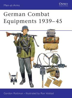 German Combat Equipments 1939-45 by Gordon L. Rottman