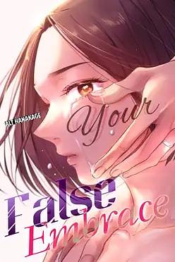 Your False Embrace by Hanakage Alt