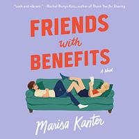 Friends with Benefits by Marisa Kanter