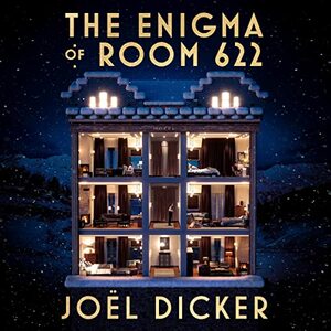 The Enigma of Room 622 by Joël Dicker