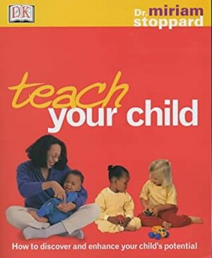 Teach Your Child (Dk Dr Miriam Stoppard) by Miriam Stoppard