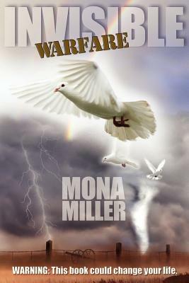Invisible Warfare by Mona Miller