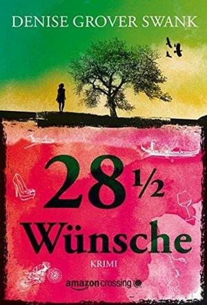 Achtundzwanzigeinhalb Wünsche by Denise Grover Swank