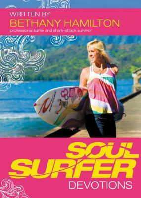 Soul Surfer Devotions by Bethany Hamilton