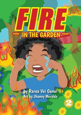 Fire In The Garden by Rarua Vai Ganui