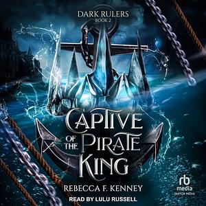 Captive of the Pirate King by Rebecca F. Kenney