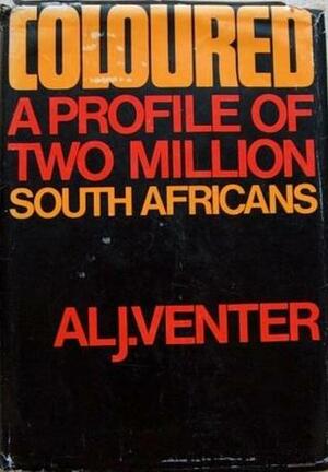 Coloured: A Profile Of Two Million South Africans by Al J. Venter