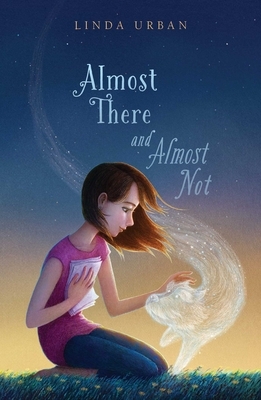 Almost There and Almost Not by Linda Urban