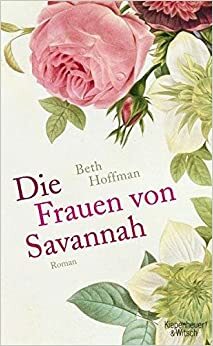 Die Frauen von Savannah by Isabel Bogdan, Beth Hoffman