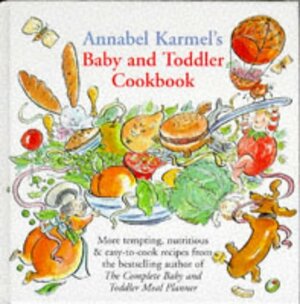 Annabel Karmel's Baby and Toddler Cookbook by Annabel Karmel