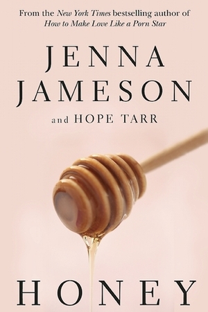 Honey by Hope C. Tarr, Jenna Jameson