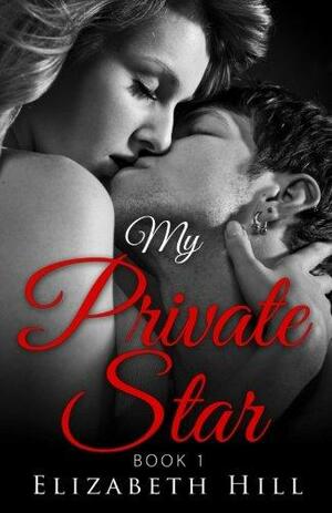 My Private Star: Book 1 by Elizabeth Hill