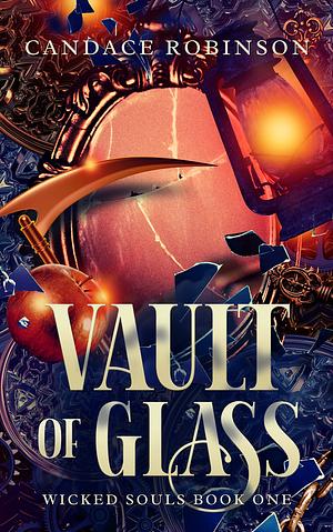 Vault of Glass by Candace Robinson