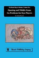 Opening and Middle Game Go Problems for Kyu Players by Richard Bozulich