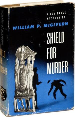Shield for Murder by William P. McGivern