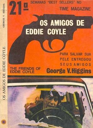 Os Amigos de Eddie Coyle by George V. Higgins, Paulo Roberto Palm