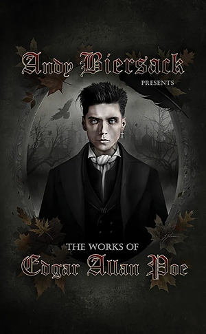 Andy Biersack Presents the Works of Edgar Allan Poe by Edgar Allan Poe