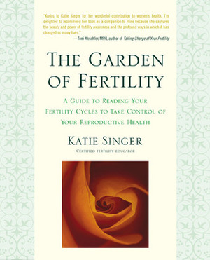 The Garden of Fertility by Katie Singer