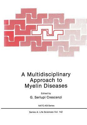 A Multidisciplinary Approach to Myelin Diseases by 