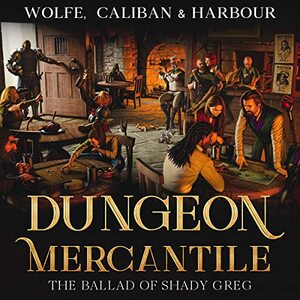 Dungeon Mercantile : A Fantasy Magic Shop Slice of Life LitRPG by Wolfe Locke, Mike Caliban